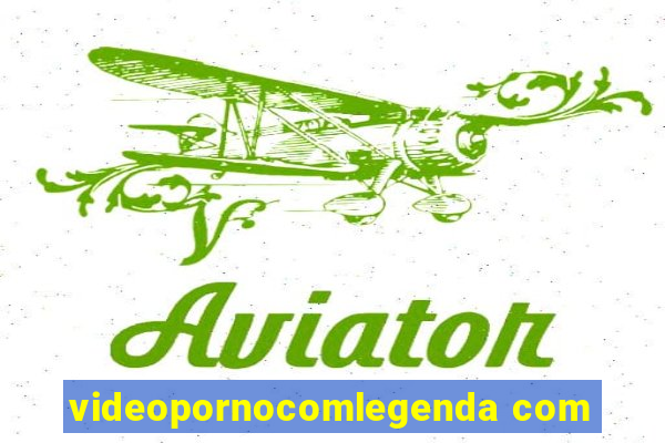 videopornocomlegenda com